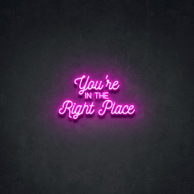 'You're In The Right Place' Neon Sign-Neon Beach